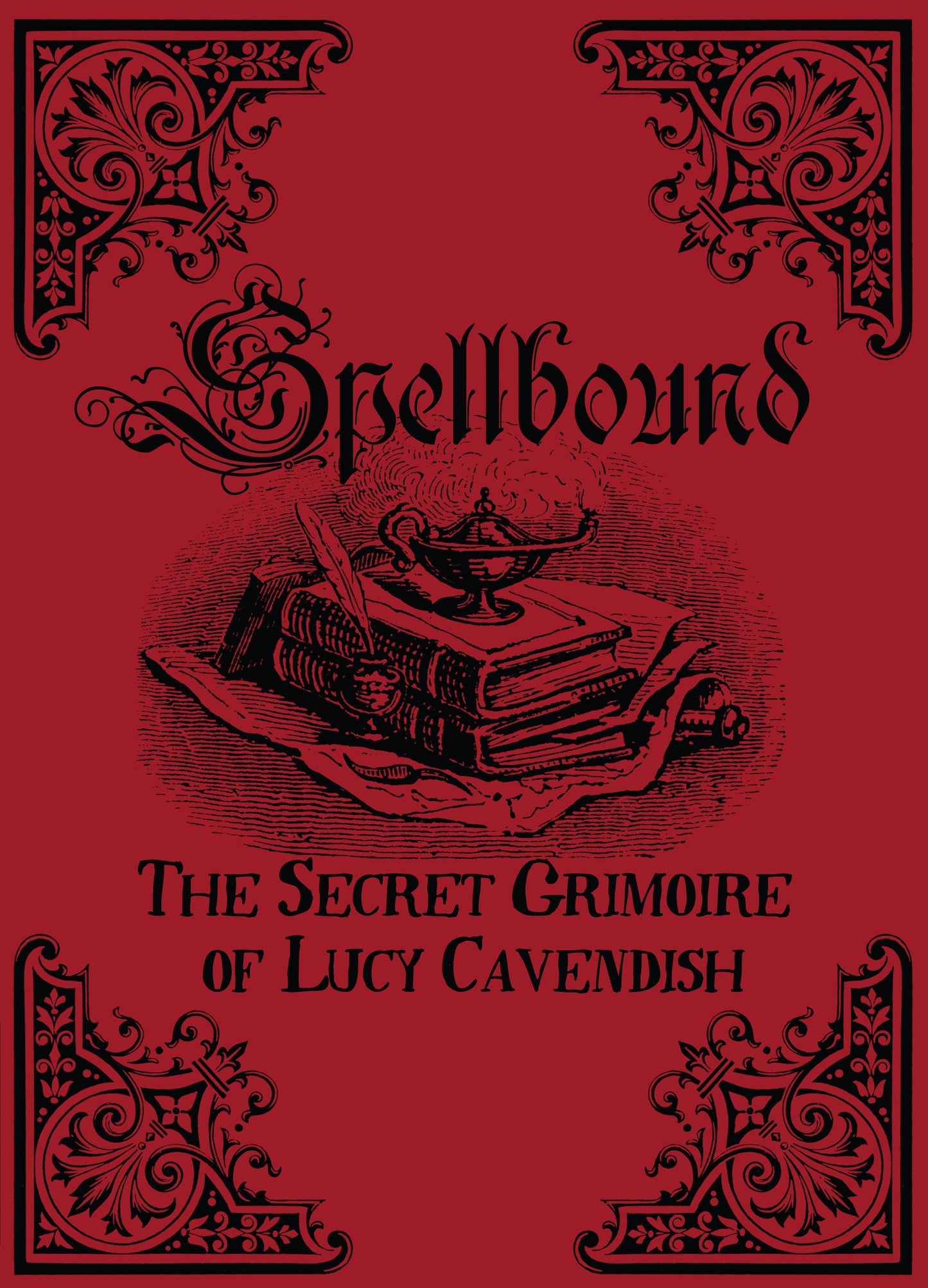 Spellbound: The Secret Grimoire of Lucy Cavendish