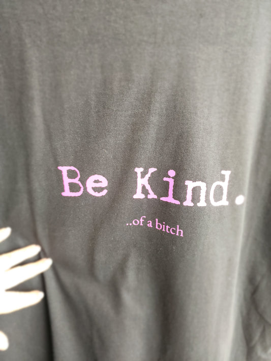 Be Kind.... of a Bitch - Spiritual Tshirt Designs
