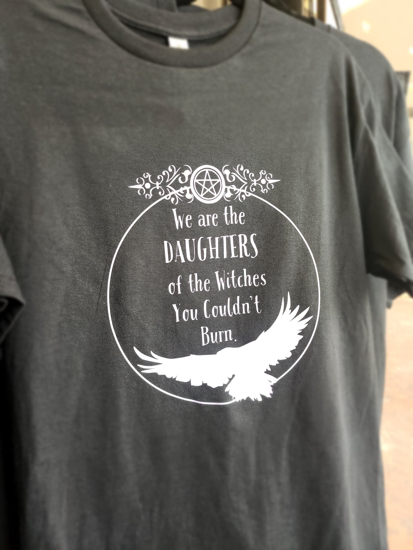 We Are The Daughters of The Witches You Couldn't Burn - Spiritual Tshirt Designs