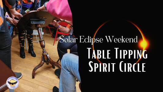 Solar Eclipse Table Tipping Spirit Circle
