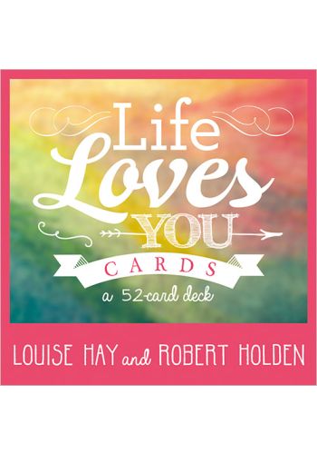 Life Loves You by Louise Hay